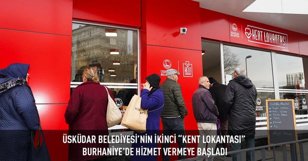 ÜSKÜDAR BELEDİYESİ’NİN İKİNCİ “KENT LOKANTASI” BURHANİYE’DE HİZMET VERMEYE BAŞLADI