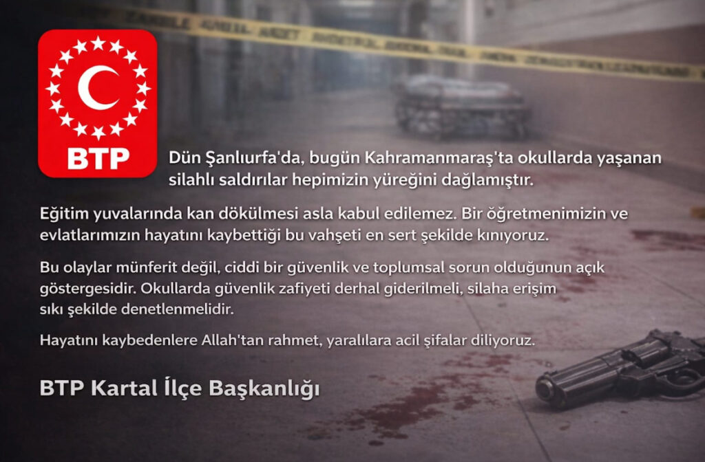 Bağımsız Türkiye Partisi Kartal İlçe Başkanlığı’ndan Okullara Yönelik Saldırılara Tepki