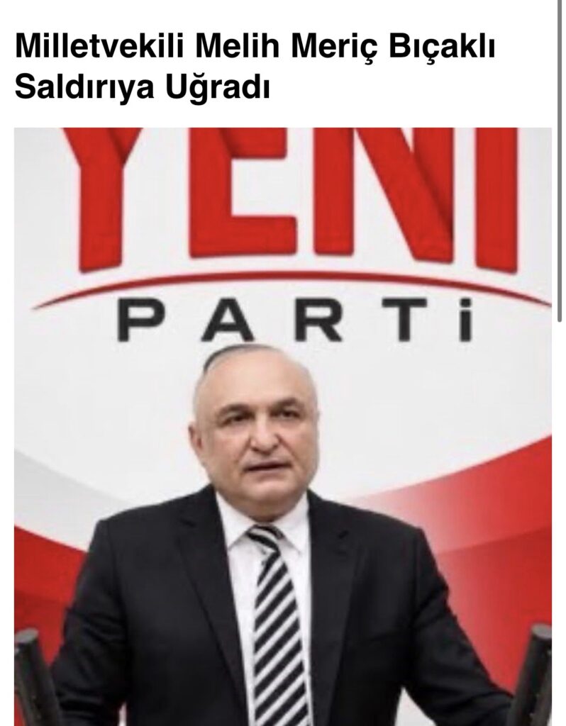 Yeni Parti Gaziantep Milletvekili Melih Meriç, sokakta bıçaklı saldırıya uğrayarak yaralandı.